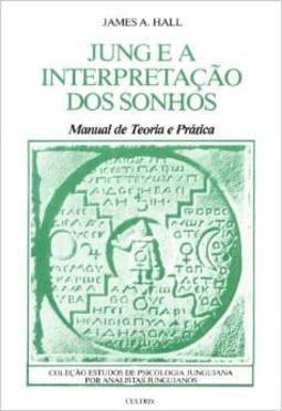 Jung e a interpretação dos sonhos: manual de teoria e prática