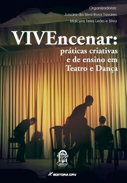 Vivencenar: práticas criativas e de ensino em teatro e dança