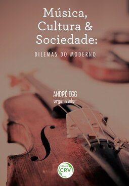 Música, cultura e sociedade: dilemas do moderno