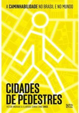 Cidades de pedestres: A caminhabilidade no Brasil e no mundo
