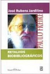 Paulo Freire: Retalhos Bibliográficos