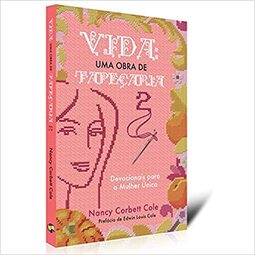 VIDA E OBRA DE TAPEÇARIA 2: DEVOCIONAIS PARA A MULHER ÚNICA