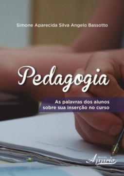 Pedagogia: as palavras dos alunos sobre sua inserção no curso