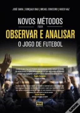 NOVOS MÉTODOS PARA ANALISAR E OBSERVAR O JOGO DE FUTEBOL