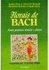 Florais de Bach: Novos Processos Técnicos e Clínicos