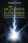 7 Genios Planetarios, os - Suas Dramaturgias e Influencias na Jornada Arquetipica Humana