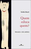 Quem educa quem?: Educação e vida cotidiana