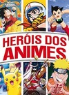 Heróis dos animes