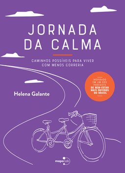 Jornada da calma: caminhos possíveis para viver com menos correria