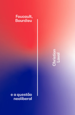 Foucault, Bourdieu e a questão neoliberal