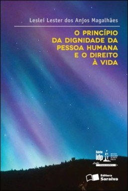 O princípio da dignidade da pessoa humana e o direito à vida