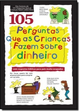 105 Perguntas Que As Criancas Fazem Sobre Dinheiro