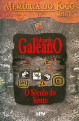Memória de fogo, volume 3 - o século do vento