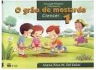 Grão de Mostarda: Crescer, O - 1 - 1 grau