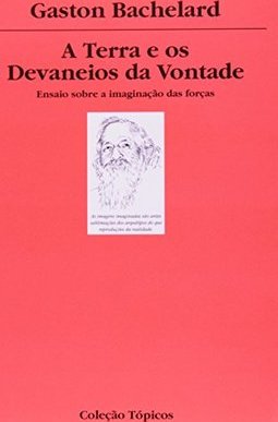 A Terra e os Devaneios da Vontade