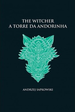 A torre da andorinha - The Witcher - A saga do bruxo Geralt de Rívia (capa dura)
