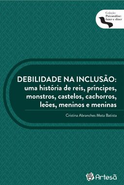 Debilidade na inclusão: uma história de reis, príncipes, monstros, castelos, cachorros, leões, meninos e meninas