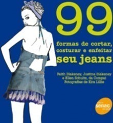 99 Formas de Cortar, Costurar e Enfeitar Seu Jeans