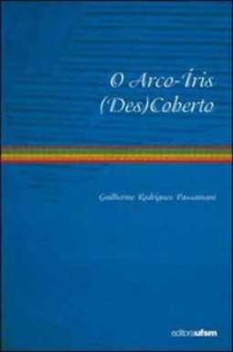 O Arco-Íris (Des)Coberto