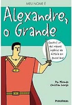 Meu Nome é: Alexandre, o Grande
