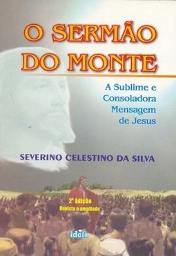 O Sermão do Monte: a Sublime e Consoladora Mensagem de Jesus