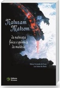Naturam Matrem: da Natureza Física e Química da Matéria