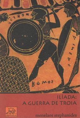 ILIADA: A GUERRA DE TROIA