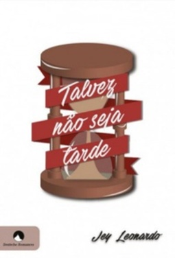 Talvez não seja tarde