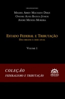 Estado federal e tributação: das origens à crise atual