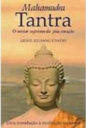 Mahamudra Tantra: o Nectar Supremo da Jóia Coração