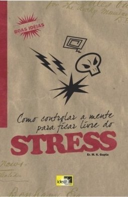 Como Controlar a Mente para Ficar Livre do Stress