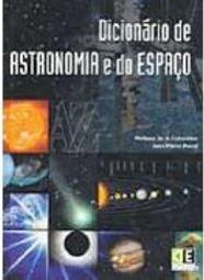 Dicionário de Astronomia e do Espaço - IMPORTADO