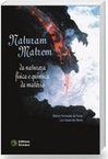 Naturam Matrem: da Natureza Física e Química da Matéria