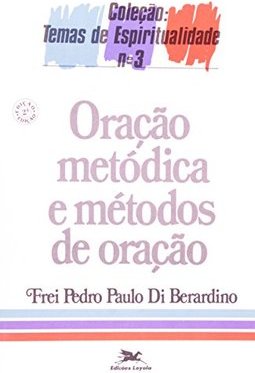 Oração Metódica e Métodos de Oração