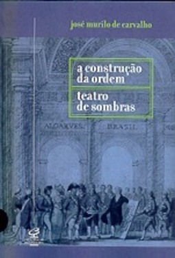 A Construção da Ordem; e Teatro das Sombras