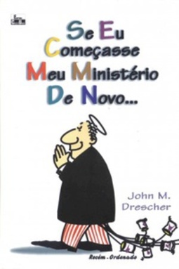 Se eu começasse meu ministério de novo