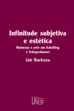 Infinitude subjetiva e estética: natureza e arte em Schelling e Schopenhauer