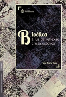 Bioética à luz da reflexão cristã católica