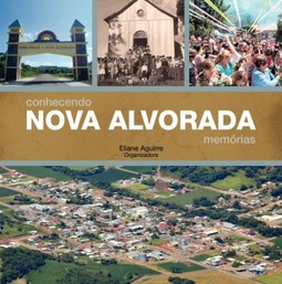 Conhecendo Nova Alvorada: Resgate histórico do município