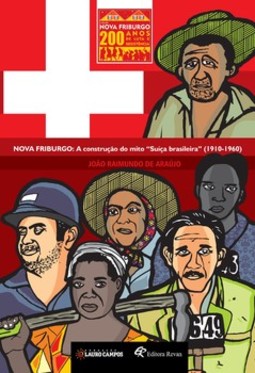 Nova Friburgo: a construção do mito "Suiça brasileira" (1910-1960)