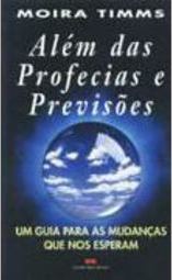Além das Profecias e Previsões