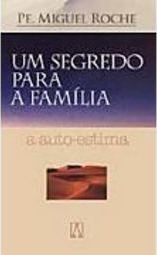 Segredo para a Família: a Auto Estima, Um