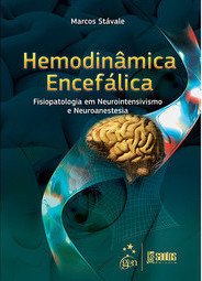 Hemodinâmica encefálica: Fisiopatologia em neurointensivismo e neuroanestesia