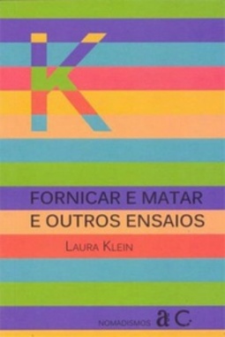 Fornicar e matar e outros ensaios (Nomadismos)