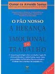 O Pão Nosso: a Herança Emocional do Trabalho