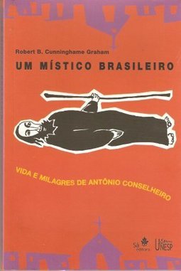 Místico Brasileiro: Vida e Milagres de Antônio Conselheiro, Um
