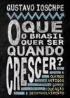 O que o Brasil quer ser quando crescer? E outros artigos sobre educação e desenvolvimento 