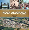 Conhecendo Nova Alvorada: Resgate histórico do município