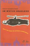 Místico Brasileiro: Vida e Milagres de Antônio Conselheiro, Um