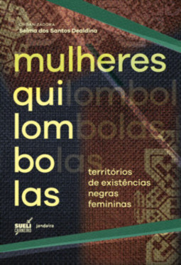 Mulheres quilombolas: territórios de existências negras femininas